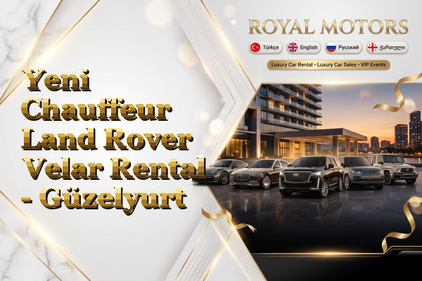 Yeni Chauffeur Land Rover Velar Rental - Güzelyurt
