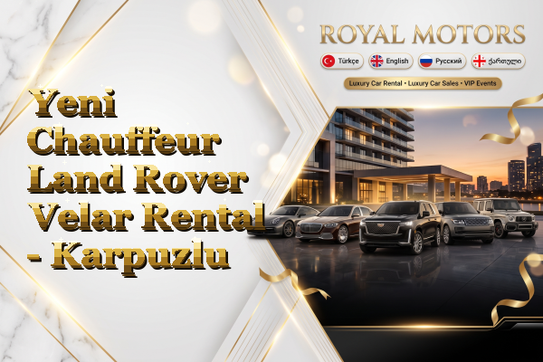 Yeni Chauffeur Land Rover Velar Rental - Karpuzlu