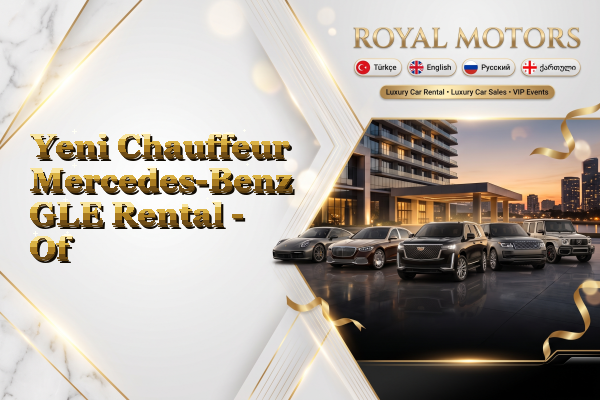 Yeni Chauffeur Mercedes-Benz GLE Rental - Of