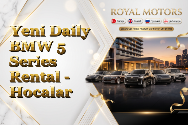 Yeni Daily BMW 5 Series Rental - Hocalar