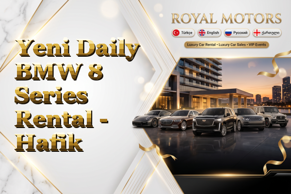 Yeni Daily BMW 8 Series Rental - Hafik