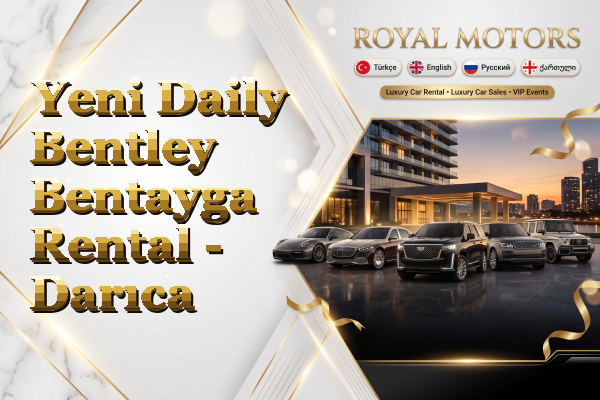 Yeni Daily Bentley Bentayga Rental - Darıca