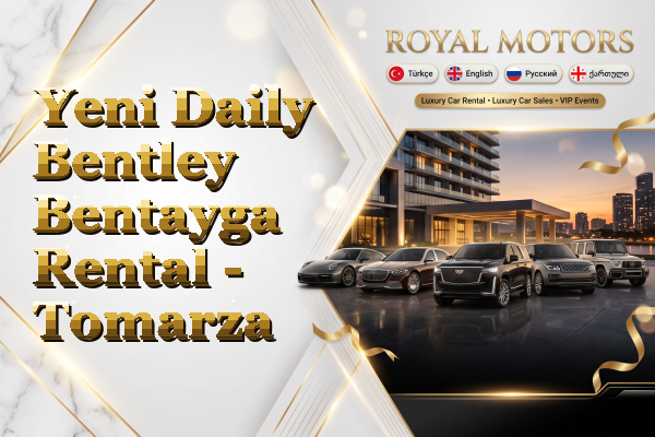 Yeni Daily Bentley Bentayga Rental - Tomarza