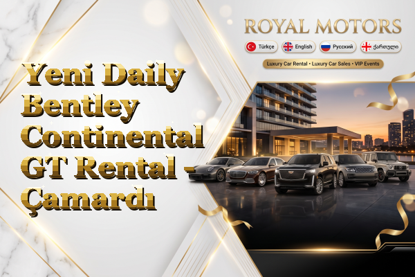 Yeni Daily Bentley Continental GT Rental - Çamardı