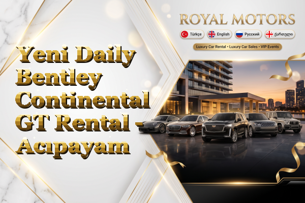 Yeni Daily Bentley Continental GT Rental - Acıpayam