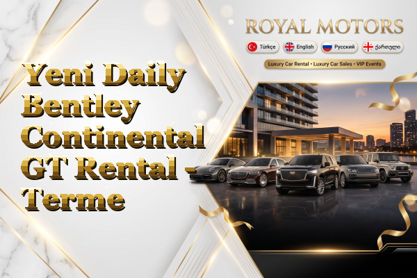Yeni Daily Bentley Continental GT Rental - Terme