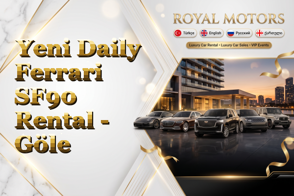 Yeni Daily Ferrari SF90 Rental - Göle