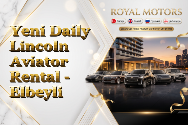 Yeni Daily Lincoln Aviator Rental - Elbeyli