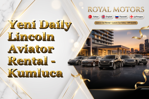 Yeni Daily Lincoln Aviator Rental - Kumluca