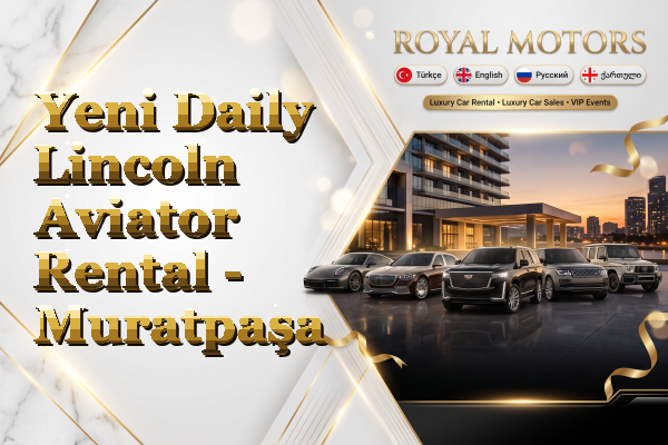 Yeni Daily Lincoln Aviator Rental - Muratpaşa