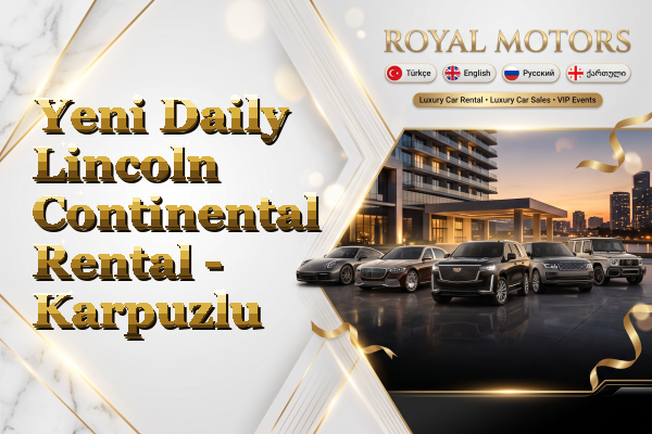 Yeni Daily Lincoln Continental Rental - Karpuzlu