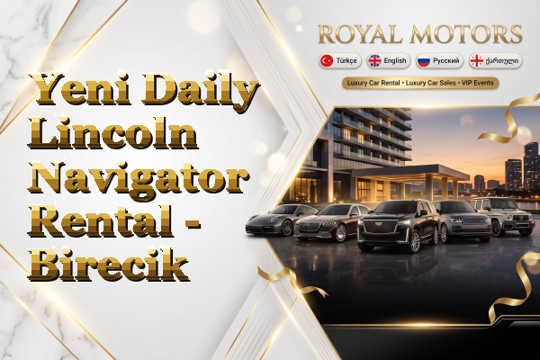 Yeni Daily Lincoln Navigator Rental - Birecik