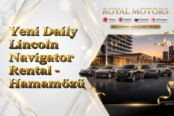 Yeni Daily Lincoln Navigator Rental - Hamamözü