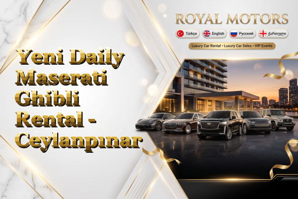 Yeni Daily Maserati Ghibli Rental - Ceylanpınar