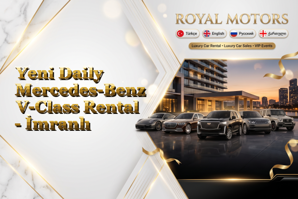 Yeni Daily Mercedes-Benz V-Class Rental - İmranlı