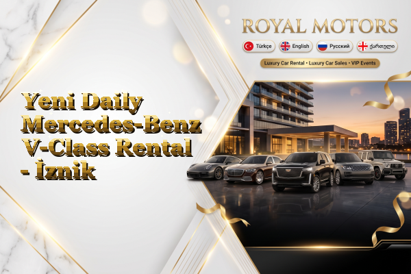 Yeni Daily Mercedes-Benz V-Class Rental - İznik