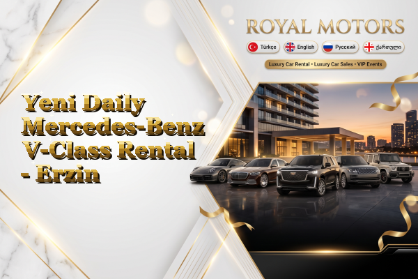 Yeni Daily Mercedes-Benz V-Class Rental - Erzin