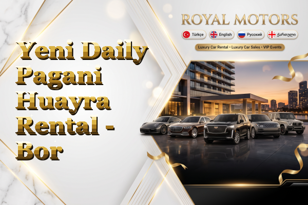 Yeni Daily Pagani Huayra Rental - Bor
