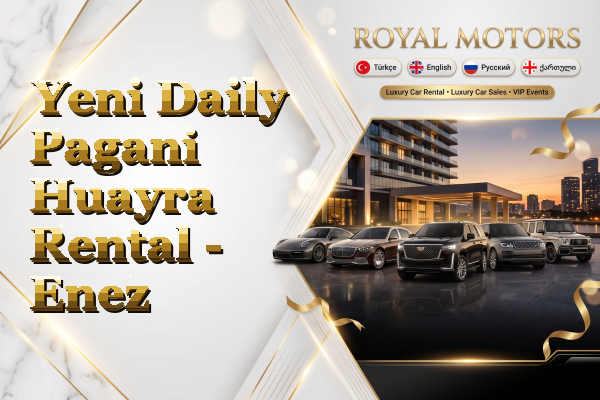 Yeni Daily Pagani Huayra Rental - Enez