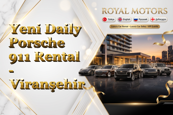 Yeni Daily Porsche 911 Rental - Viranşehir
