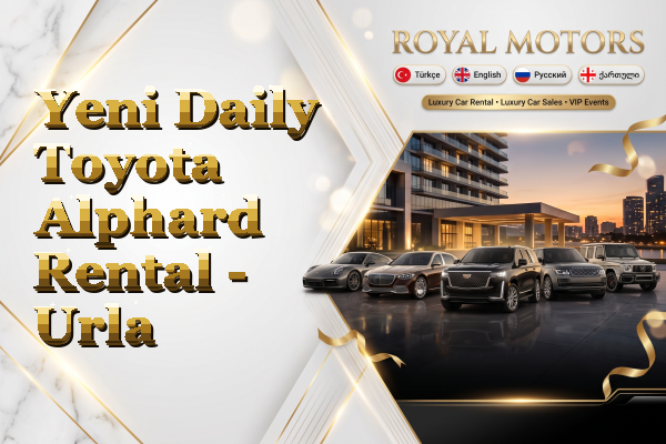 Yeni Daily Toyota Alphard Rental - Urla