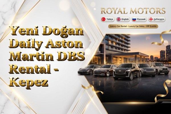 Yeni Doğan Daily Aston Martin DBS Rental - Kepez