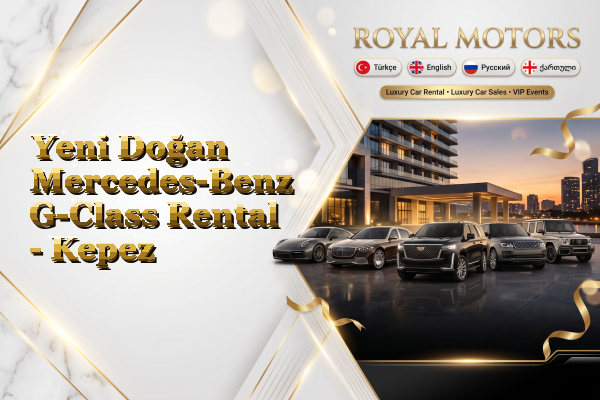 Yeni Doğan Mercedes-Benz G-Class Rental - Kepez