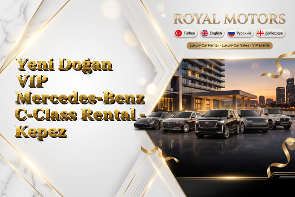 Yeni Doğan VIP Mercedes-Benz C-Class Rental - Kepez