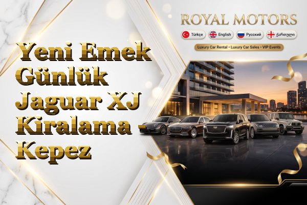 Yeni Emek Günlük Jaguar XJ Kiralama - Kepez
