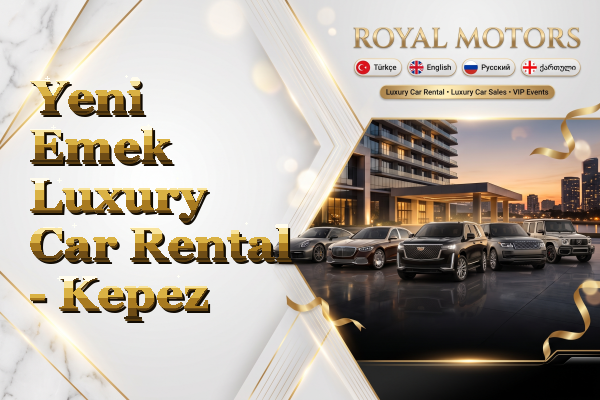 Yeni Emek Luxury Car Rental - Kepez