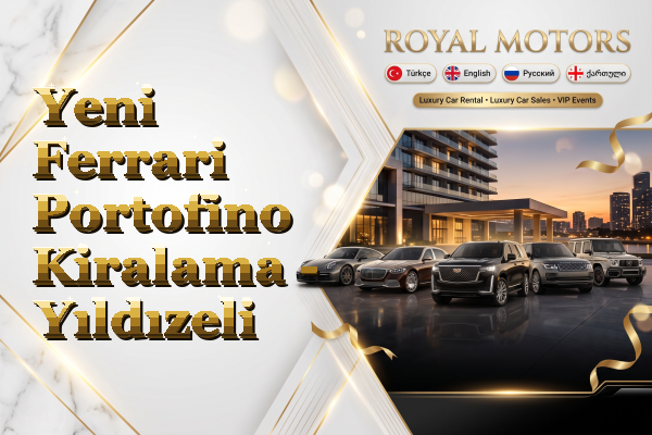 Yeni Ferrari Portofino Kiralama - Yıldızeli