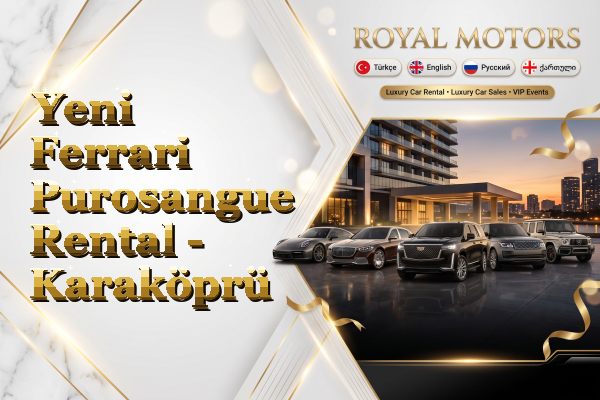 Yeni Ferrari Purosangue Rental - Karaköprü
