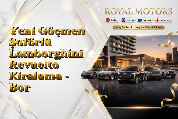Yeni Göçmen Şoförlü Lamborghini Revuelto Kiralama - Bor