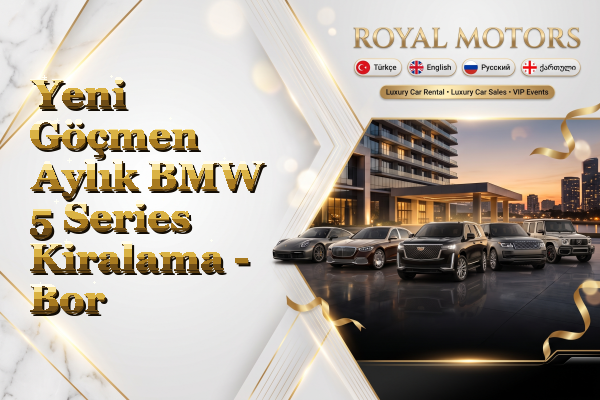 Yeni Göçmen Aylık BMW 5 Series Kiralama - Bor