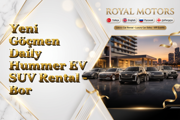 Yeni Göçmen Daily Hummer EV SUV Rental - Bor
