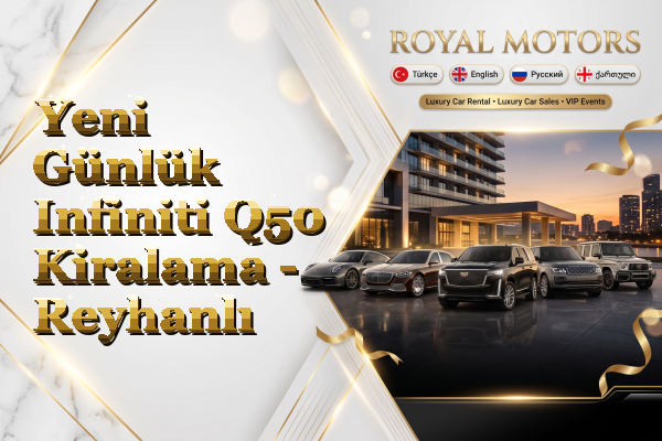 Yeni Günlük Infiniti Q50 Kiralama - Reyhanlı