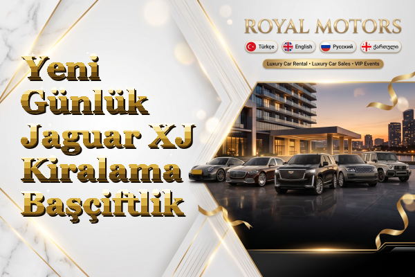 Yeni Günlük Jaguar XJ Kiralama - Başçiftlik