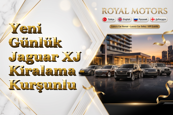 Yeni Günlük Jaguar XJ Kiralama - Kurşunlu