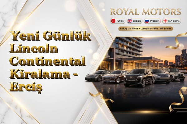 Yeni Günlük Lincoln Continental Kiralama - Erciş