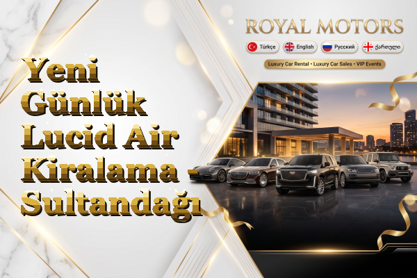 Yeni Günlük Lucid Air Kiralama - Sultandağı