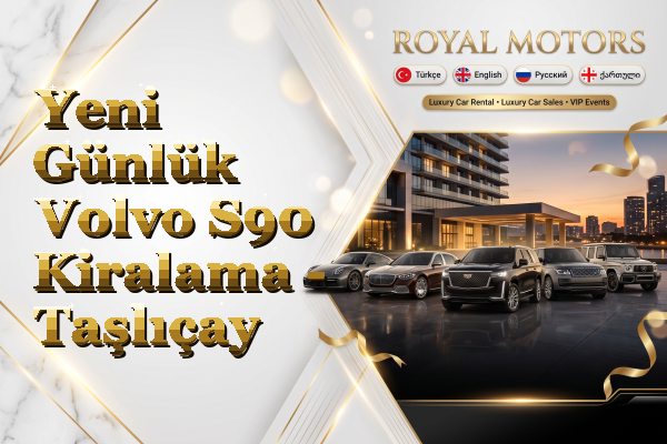 Yeni Günlük Volvo S90 Kiralama - Taşlıçay