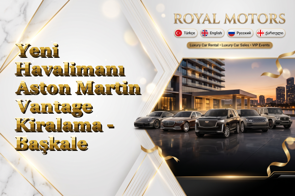 Yeni Havalimanı Aston Martin Vantage Kiralama - Başkale