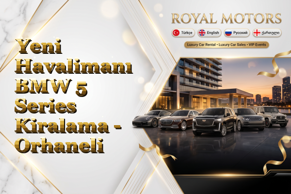 Yeni Havalimanı BMW 5 Series Kiralama - Orhaneli