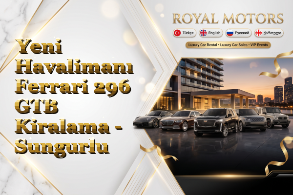 Yeni Havalimanı Ferrari 296 GTB Kiralama - Sungurlu