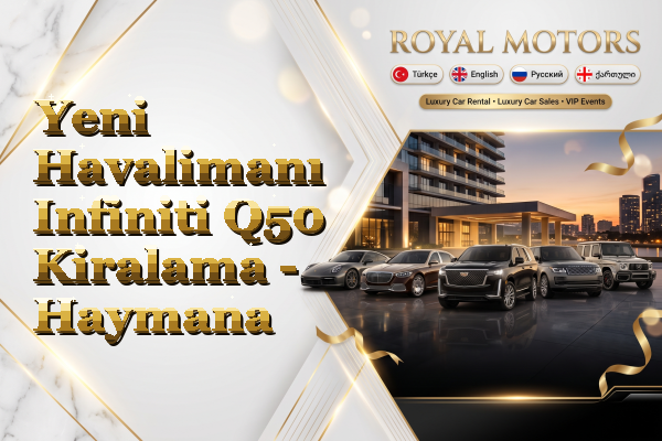 Yeni Havalimanı Infiniti Q50 Kiralama - Haymana