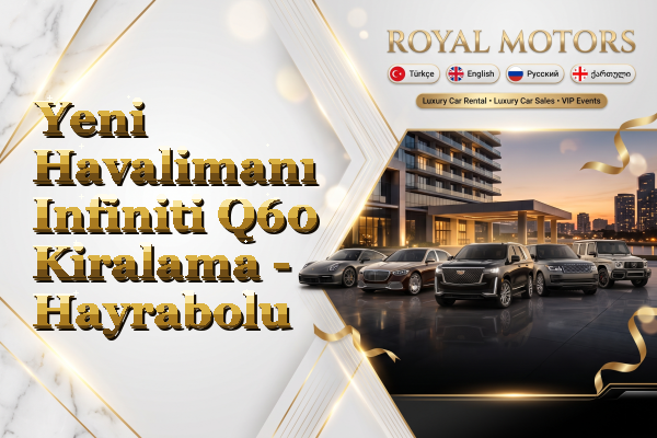 Yeni Havalimanı Infiniti Q60 Kiralama - Hayrabolu
