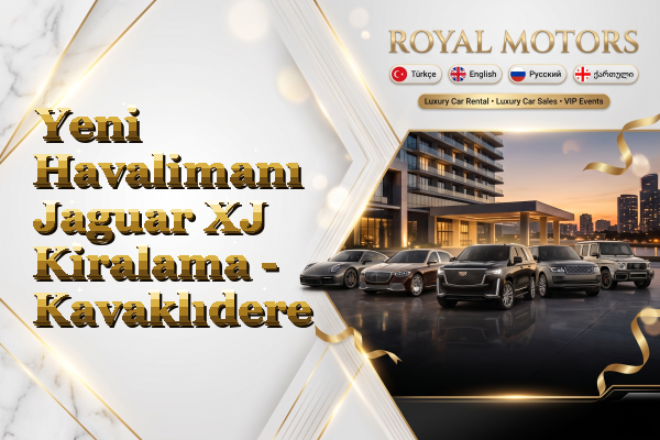 Yeni Havalimanı Jaguar XJ Kiralama - Kavaklıdere