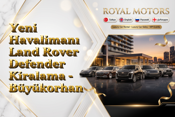 Yeni Havalimanı Land Rover Defender Kiralama - Büyükorhan