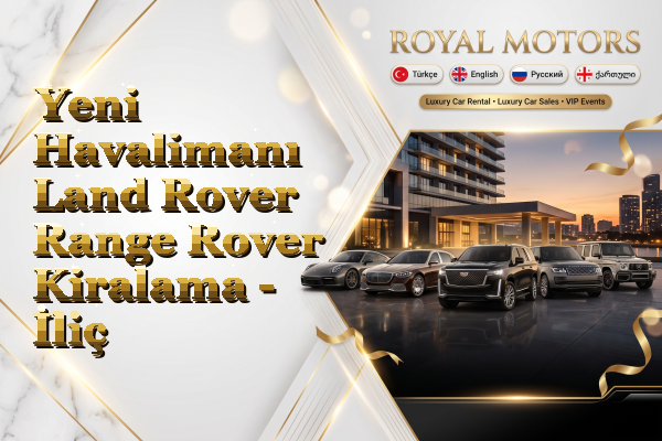 Yeni Havalimanı Land Rover Range Rover Kiralama - İliç
