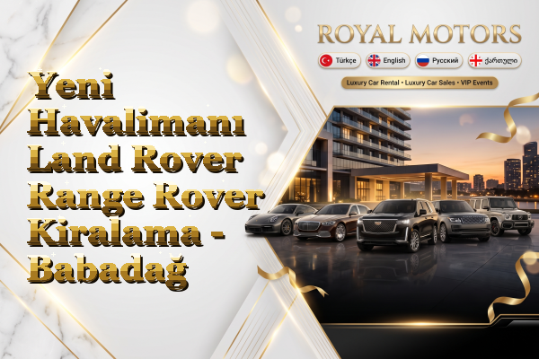 Yeni Havalimanı Land Rover Range Rover Kiralama - Babadağ